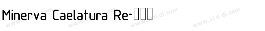 Minerva Caelatura Re字体转换